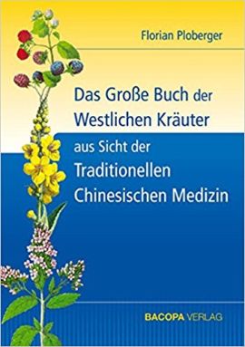 "Das Große Buch der Westlichen Kräuter, aus Sicht der Traditionellen Chinesischen Medizin"