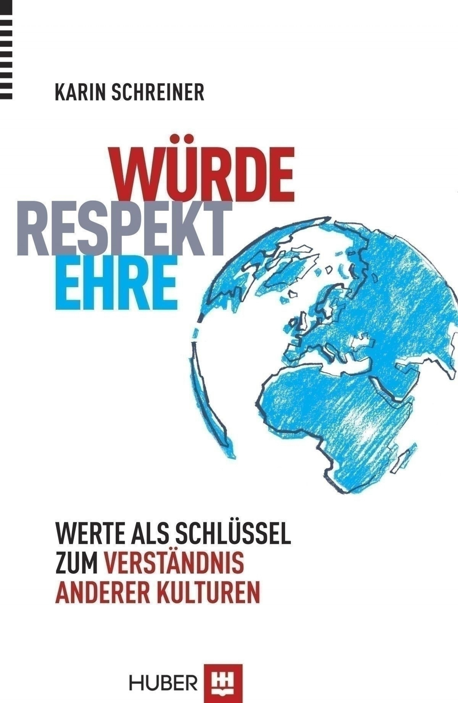 Würde-Respekt-Ehre, Werte als Schlüsse fürs Verständnis anderer Kulturen. Auf dem Cover ist eine Weltkugel zu sehen. 